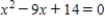 Solve the equation. ​   ​ A)  2, 7 B)  4, 5 C)  ​1, 8 D)  no solution E)  -7, 2