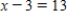 Solve the equation. ​   ​ x = __________