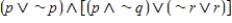 Assume p is F, q is T, and r is F. Find the truth value for the compound statement: ​   A)  F B)  T