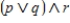 Assume p is T, q is F, and ​r is F. Find the truth value for the compound statement. ​  