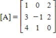 Find the matrix [ A ] ( [ B ] + [ C ] ) , if ​   ,   ,   ​ A)    B)  ​   C)  ​   D)  ​   E)  ​  