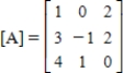 Find the matrix [A]([B] + [C]), if ​   , ​   , and ​   ​