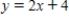 Find three ordered pairs that satisfy the equation. ​   ​ A)  (0, 4) , (1, 8) , (2, 8)  B)  (0, 4) , (1, 8) , (2, 6)  C)  (0, 4) , (1, 6) , (2, 8)  D)  (0, 4) , (1, 6) , (2, 6)  E)  (0, 4) , (1, 6) , (2, 16) 
