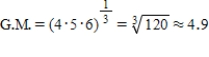 The mean is sometimes called the arithmetic mean to distinguish it from other possible means. For example, a different mean, called the geometric mean (G.M.), is used in business and economics for finding average rates of change, average rates of growth, or average ratios. This mean is defined to be the nth root of the product of the numbers. For example, the geometric mean of the numbers 4, 5, and 6 is   Find the arithmetic and geometric means for the numbers 2, 4, 5, 7, 7, 8 and 11. Round your answers to the nearest hundredth, if necessary. The arithmetic mean is __________ The geometric mean is __________