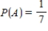 Suppose events A, B, and C are independent and   ,   ,   . ​ Find the probability of   . ​ A)    B)    C)    D)    E)   
