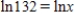Find a simplified value for x by inspection. Do not use a calculator. ​   ​ A)    B)  132 C)  120 D)  139 E)   