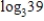 Write the expression below in terms of common logarithms, and then give a calculator approximation (correct to four decimal places) . ​   ​ A)    B)    C)    D)    E)   