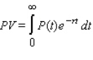 The present value of a perpetual stream of income that flows continually at the rate of   dollars per year is given by the formula   where   is the interest rate compounded continuously.Using this formula, find the present value of a perpetual net income stream that is generated at the rate of   dollars per year. Hint:   . A)    B)    C)    D)    E)   