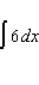 Find the indefinite integral.   A) 6x + C B) 6 + C C) 6 D) 6x