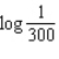 Use the facts that log 3 = 0.4771 to find the value of the logarithm.   A) - 2.4771 B) - 2.9092 C) 2.1629 D) - 2.3537