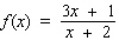 Find the horizontal and vertical asymptotes of the graph of the function.   A) Vertical asymptote: x = -2; Horizontal asymptote: y = 1 B) Vertical asymptote: x = -2; Horizontal asymptote: y = 3 C) Vertical asymptote: x = -2; Horizontal asymptote: y = 0 D) Vertical asymptote: x = 3; Horizontal asymptote: y = -2
