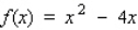 Find the relative maxima and relative minima, if any, of the function.   A) No relative maximum; Relative minimum f(2)  = - 4 B) Relative maximum: f(2)  = 4; Relative minimum f(0)  = - 2 C) Relative maximum: f(2)  = - 4; No relative minimum D) No relative maxima or minima.