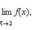 Use the graph of the function f to find   and   if the limit exists.If it does not, answer none.     __________   __________   __________