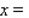 Determine all values of x at which the function is discontinuous.     __________