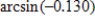 Evaluate the expression.Round your result to two decimal places. ​   ​ A) 1.87 B) -2.13 C) -1.13 D) 0.87 E) -0.13