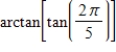 Use the properties of inverse trigonometric functions to evaluate   . A)    B)    C)    D)    E)   