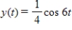 The displacement from equilibrium of an oscillating weight suspended by a spring is given by   , where y is the displacement (in feet)  and t is the time (in seconds) .Find the displacements when   . ​ A)    foot B)    foot C)    foot D)    foot E)    foot
