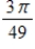 Rewrite   in degree measure.Round to three decimal places. A) 11.020° B) 16.531° C) 13.776° D) 3.673° E) 5.510°