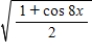 Use the half-angle formula to simplify the given expression. ​ ​   ​ A) ​​cos |2x| B) ​​cos |8x| C) ​​cos |16x| D) ​​cos |32x| E) ​cos |4x|
