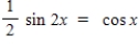 Find all solutions of the given equation in the interval [0, 2π) . ​ ​   ​ A) ​   B) ​   C) ​   D) ​   E) ​x = 0