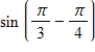 Find the exact value of the given expression.   A)    B)    C)    D)   