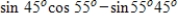 Write the given expression as the sine of an angle.   A)    B)    C)    D)    E)   