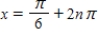 Solve the following equation. ​ Secx - 2 = 0 ​ A) ​   and   , where n is a integer B) ​   and   , where n is a integer C) ​   and   , where n is a integer D) ​   and   , where n is a integer E) ​   and   , where n is a integer
