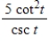 Which of the following expressions is equivalent to   ? (t ≠ πn, where n is a whole number)  ​ A) ​   B)    C)    D)    E)   