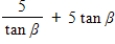 Which of the following expressions is equivalent to   ? (β ≠ π/2+πn, where n is a whole number)  ​ A)    B)    C)    D)    E)   