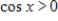 Use the given values to evaluate (if possible)  three trigonometric functions cos x, csc x, tan x. ​   ,   ​ A) ​   ​ B) ​   ​ C) ​   ​ D) ​   ​ E) ​   ​