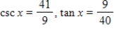 Use the given values to evaluate (if possible)  three trigonometric functions sin x, cos x, cot x. ​   ​ A) ​   ​ B) ​   ​ C) ​   ​ D) ​   ​ E) ​   ​