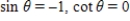 ​Use the given values to evaluate (if possible)  three trigonometric functions   . ​ ​   ​ A) ​   ​ B) ​   ​ C)    ​ D) ​   ​ E) ​   ​