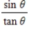 Use the fundamental identities to simplify the expression. ​   ​ A) cot θ B) ​cot θ C) ​sec θ D) ​cos θ E) ​csc θ