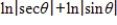 Rewrite   as a single logarithm and then simplify the result. A) ​ln |sin θ| B) ​ln |tan θ| C) ​ln |cos θ| D) ​ln |sec θ| E) ​ln |csc θ|
