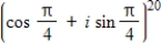 Use DeMoivre's Theorem to find the indicated power of the complex number.Write the result in standard form. ​   ​ A) - 20 B) 20 C) -1 D)    E) 1
