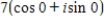 Find the standard form of the complex number.Then represent the complex number graphically. ​   ​ A) ​   ​7 B) ​   7 C) ​   ​-7​ D) ​   -7​ E) None of the above