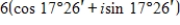 Find the standard form of the complex number   .Round values to the nearest hundredth. ​ A) 5.99 + 0.78i B) ​5.72 + 1.8i C) ​4.06 + 2.76i D) ​-4.06 - 2.76i E) ​-5.72 - 1.8i