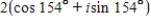 Use a graphing utility to represent the complex number in standard form.Round your answer to 4 decimal places. ​   ​ A) 0.8767-1.7976i B) -1.7976​ - 0.8767i C) ​-1.7976 + 0.8767i D) ​-0.8767-1.7976i E) None of the above