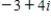 ​Find the trigonometric form of the complex number shown below. ​   ​ A) ​   (cos (arctan (-   ) )  + i sin (arctan (-   ) ) )  B) ​​   (cos (arctan (   ) )  + i sin (arctan (   ) ) )  C) ​​   (cos (arctan (-   ) )  + i sin (arctan (-   ) ) )  D) ​​   (cos (arctan (-   ) )  + i sin (arctan (-   ) ) )  E) ​​   (cos (arctan (4) )  + i sin (arctan (4) ) ) 