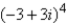 Use DeMoivre's Theorem to find the indicated power of the following complex number.   A) -5,184 B) 46,656 C) 5,184 D) 186,624 E) 7,776