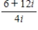 Write the quotient in standard form. ​ ​   ​ A) 3 -   i B) 3 - 3i C) 3     i D) 3i -   E) 3i +  