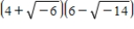 Write the complex number in standard form. ​   ​ A) (24 -   )  - (6   - 4   ) i B) (24 +   )  + (6   - 4   ) i C) (24 -   )  + (6   - 4   ) i D) (24 +   )  - (6   - 4   ) i E) (24 +   )  + (6   + 4   ) i