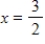 Evaluate   at the indicated value of x.Round your result to three decimal places. ​   ​ A) 5.682 B) 1.5 C) -0.176 D) -5.682 E) 0.176
