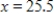 Evaluate   at the indicated value of x.Round your result to three decimal places. ​   ​ A) -1.407 B) 1.407 C) 0.711 D) 0.039 E) -0.711