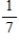 Evaluate   at the indicated value of x. ​   ​ A)    B)    C) -7 D) 7 E)   
