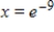 Evaluate   at the indicated value of x. ​   ​ A) 9 B)    C) -9 D)    E)   