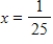 Evaluate the function   at   without using a calculator. A)    B) -3 C) -1 D) 25 E) -2
