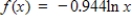 Evaluate the function   at   .Round to 3 decimal places.(You may use your calculator.)  A) -0.587 B) 0.609 C) -0.609 D) 0.683 E) undefined