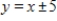 Select the graph of the following equation. ​   ​ A) ​   B) ​   C) ​ ​   D) ​   E) ​  