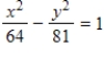 Find the vertices and asymptotes of the hyperbola.   A) vertices: (0, ±8)  asymptote: y = ±   x B) vertices: (0, ±8)  asymptote: y = ±   x C) vertices: (±8, 0)  asymptote: y = ±   x D) vertices: (±8, 0)  asymptote: y = ±   x E) vertices: (±8, 9)  asymptote: y = ±   x